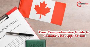 Comprehensive Guide to Canada Visa Application: