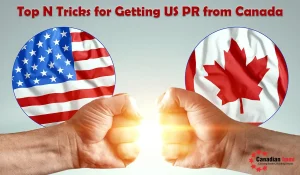 Tricks for Getting US PR from Canada