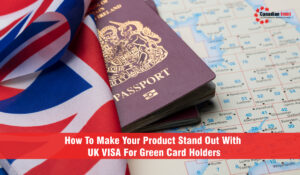 UK VISA For Green Card Holders