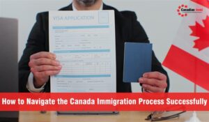 Canada Immigration Process