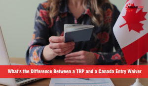 TRP and a Canada Entry Waiver