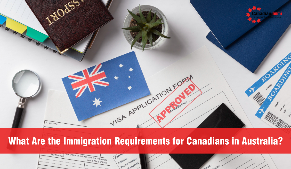 Immigration Requirements for Canadians in Australia